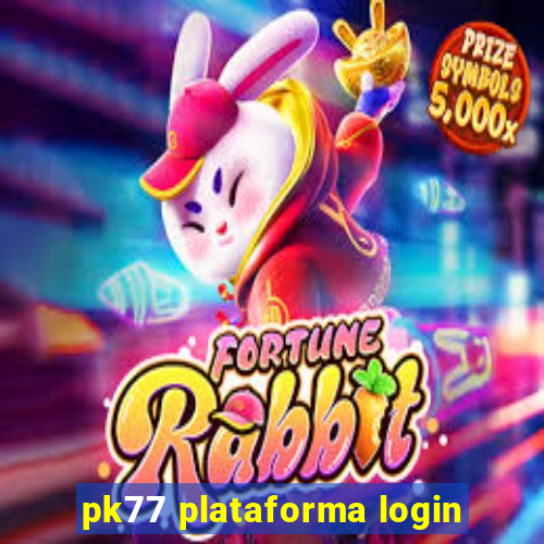 pk77 plataforma login